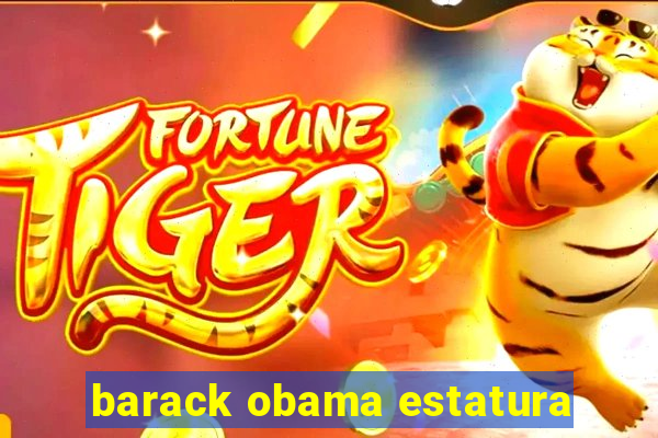 barack obama estatura